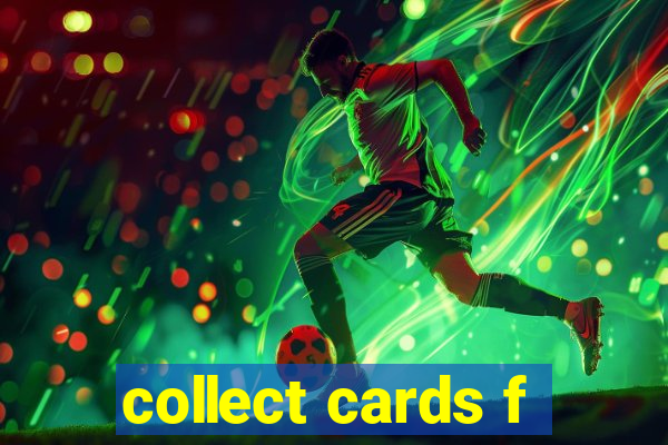 collect cards f